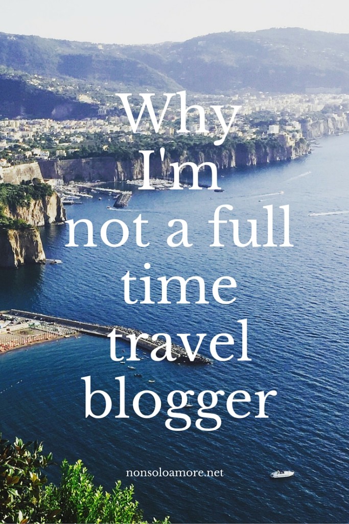 Why I'm not a full time travel blogger