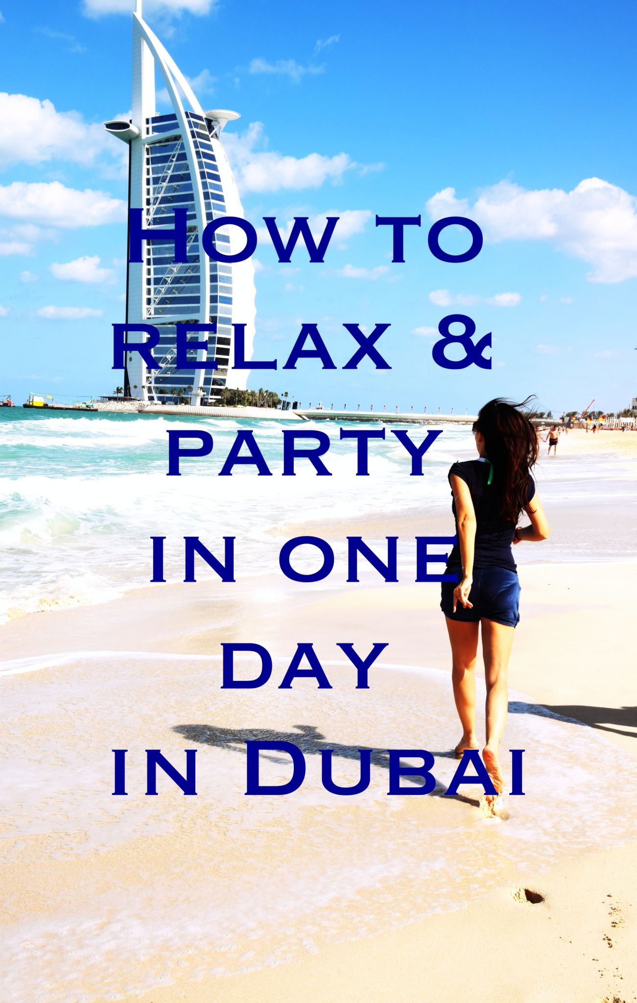 How to relax and party in one day in Dubai