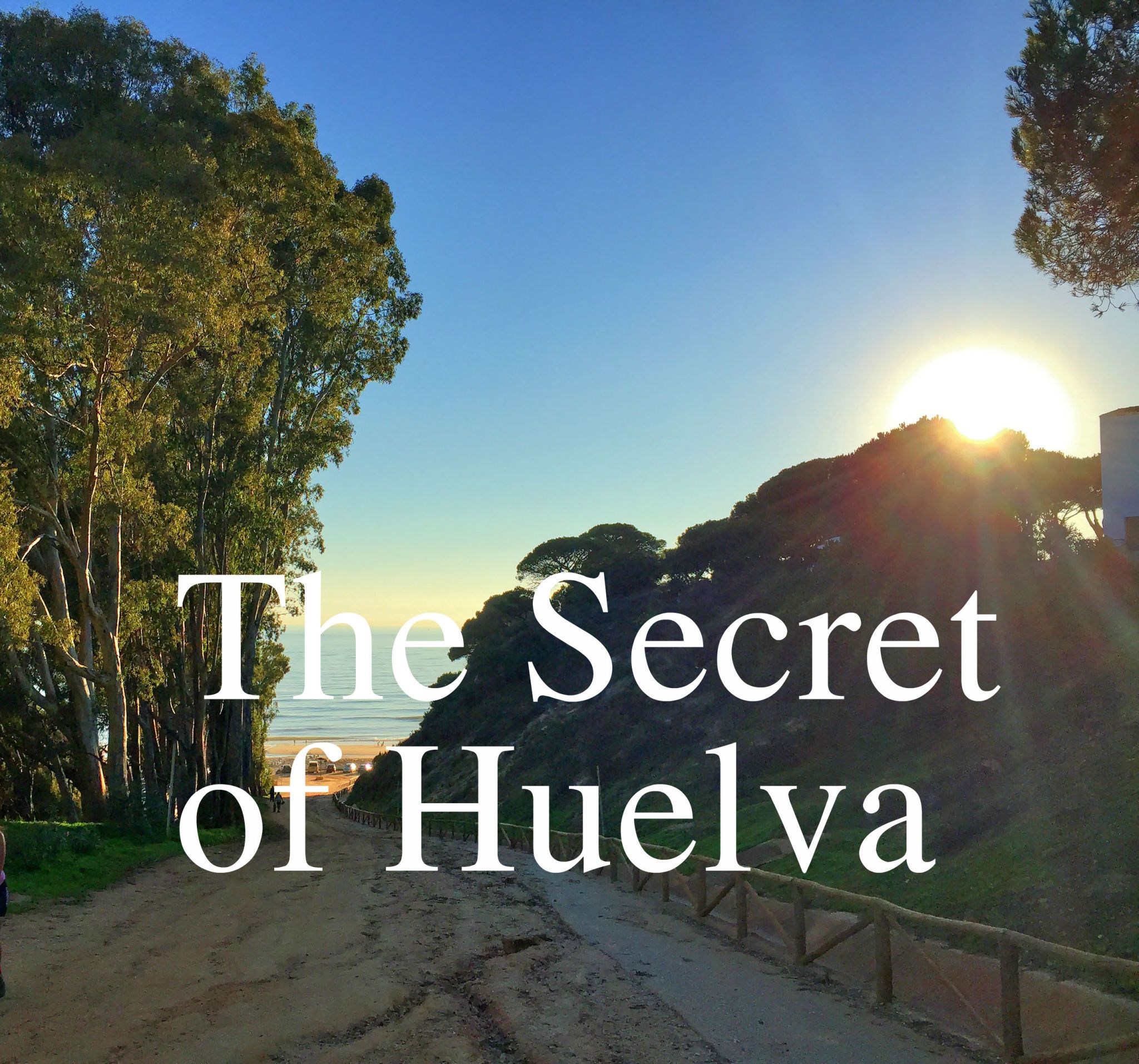 The Secret of Huelva – Travel tip Spain